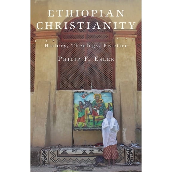 Ethiopian Christianity: History, Theology, Practice, (Paperback)