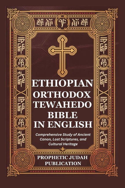 Cultural Scriptures Ethiopian Orthodox Tewahedo Bible in English: Comprehensive Study of ...
