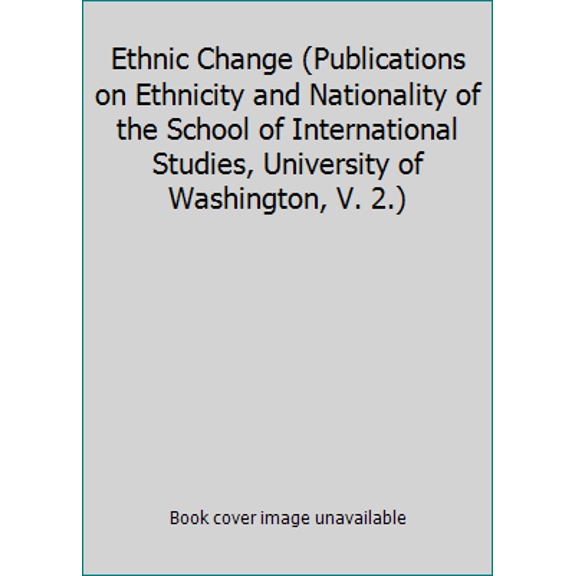 Pre-Owned Ethnic Change (Publications on Ethnicity and Nationality of the School of International Studies, University of Washington, V. 2.) (Hardcover) 029595812X 9780295958125