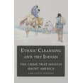 thumbnail image 1 of Ethnic Cleansing and the Indian : The Crime That Should Haunt America (Edition 1) (Paperback), 1 of 1