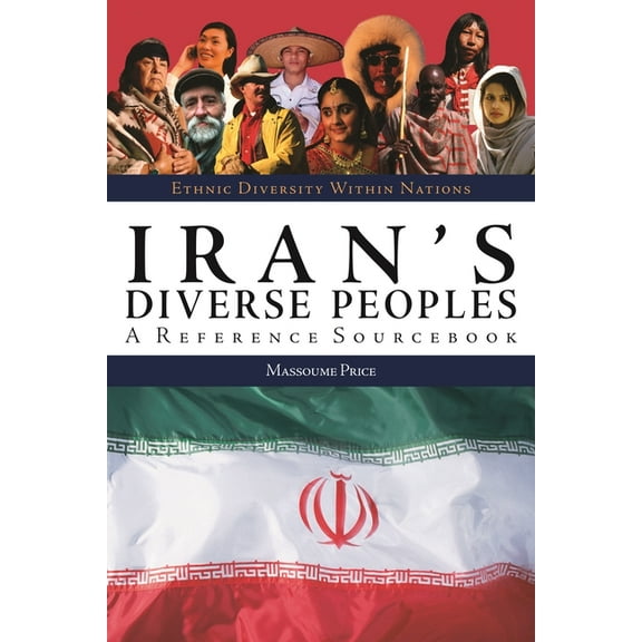 Ethnic Diversity Within Nations Iran's Diverse Peoples: A Reference Sourcebook, (Hardcover)
