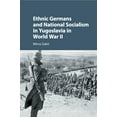 thumbnail image 1 of Ethnic Germans and National Socialism in Yugoslavia in World War II, (Paperback), 1 of 1