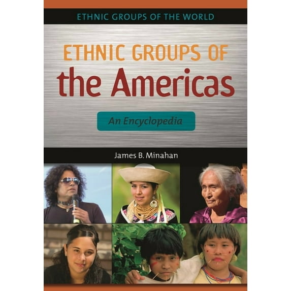 Ethnic Groups of the World Ethnic Groups of the Americas: An Encyclopedia, (Hardcover)