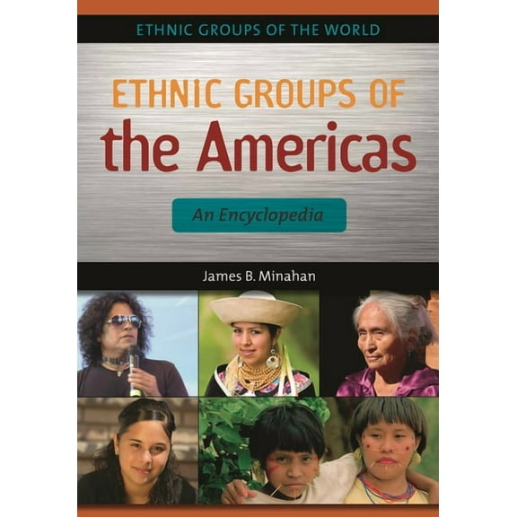 Ethnic Groups of the World Ethnic Groups of the Americas: An Encyclopedia, (Hardcover)