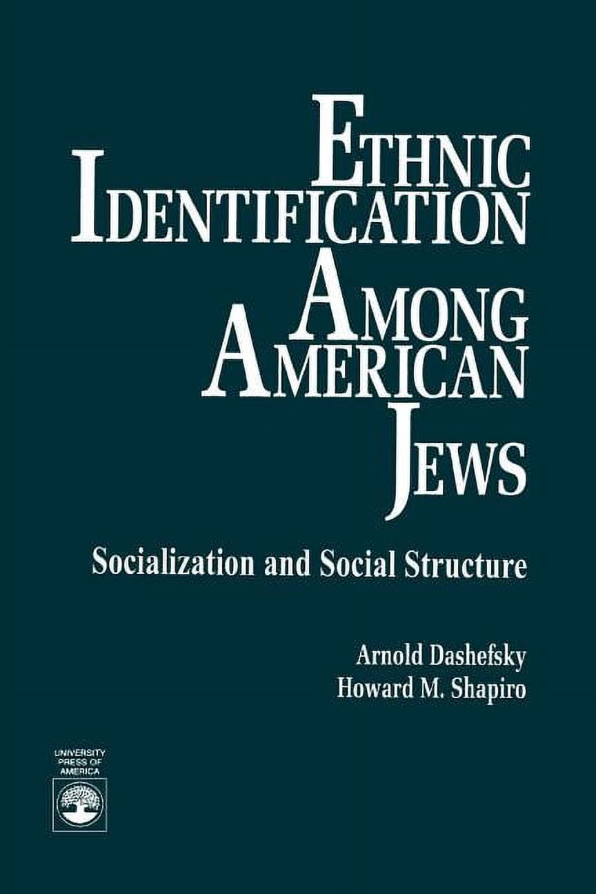 Identifying Jews Ethnic Identification Among American Jews: Socialization and Social ...