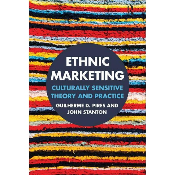 Ethnic Marketing: Culturally sensitive theory and practice, (Paperback)