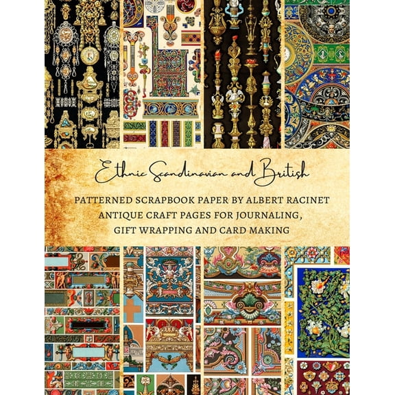 Ethnic Scandinavian and British Patterned Scrapbook Paper by Albert Racinet Antique Craft Pages for Journaling, Gift Wra, (Paperback)