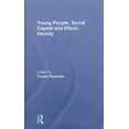 thumbnail image 1 of Ethnic and Racial Studies Young People, Social Capital and Ethnic Identity, (Hardcover), 1 of 1