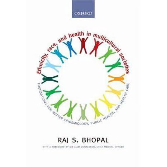 Pre-Owned Ethnicity, Race, and Health in Multicultural Societies: Foundations for Better Epidemiology, Public Health, and Health Care (Paperback) 0198568177 9780198568179