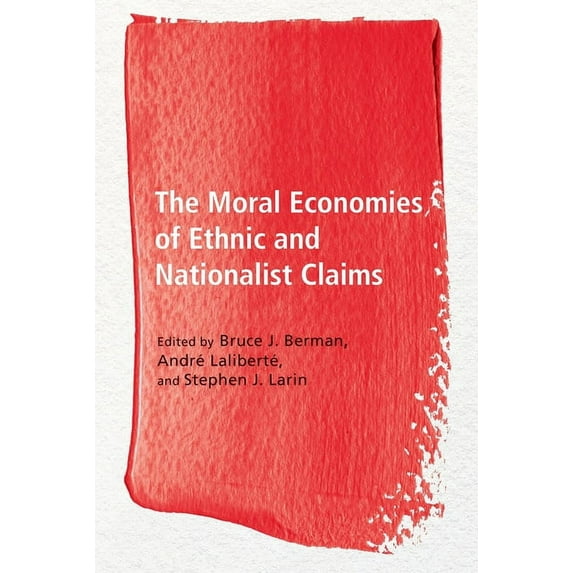 Ethnicity and Democratic Governance: The Moral Economies of Ethnic and Nationalist Claims (Paperback)