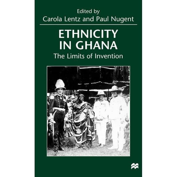 Ethnicity in Ghana: The Limits of Invention, (Hardcover)