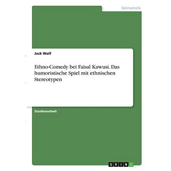 Ethno-Comedy Bei Faisal Kawusi. Das Humoristische Spiel Mit Ethnischen Stereotypen (German Edition)