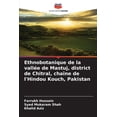 thumbnail image 1 of Ethnobotanique de la vallÃ©e de Mastuj, district de Chitral, chaÃ®ne de l'Hindou Kouch, Pakistan, (Paperback), 1 of 1
