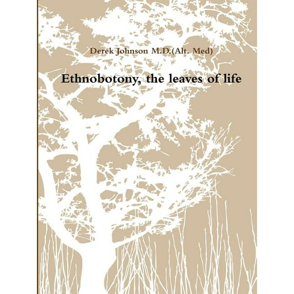 Ethnobotony, the leaves of life, (Paperback)