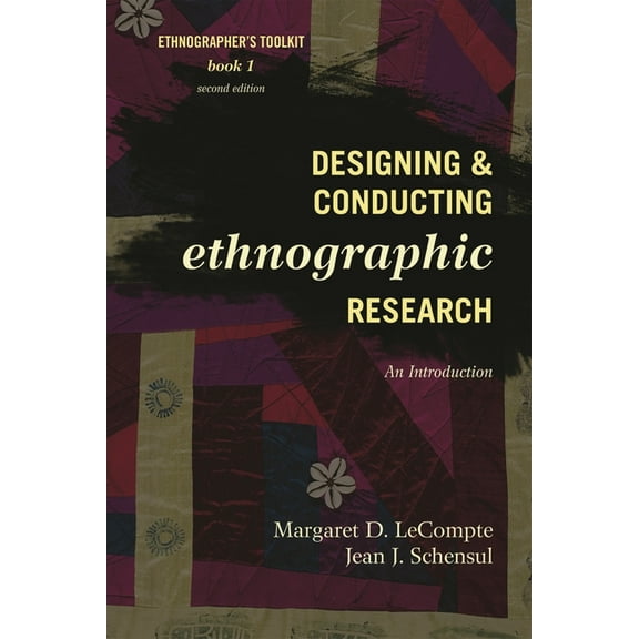 Ethnographer's Toolkit, Second Edition: Designing and Conducting Ethnographic Research : An Introduction (Edition 2) (Paperback)
