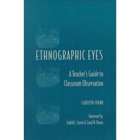 Pre-Owned Ethnographic Eyes: A Teacher's Guide to Classroom Observation, 9780325002019, 0325002010, Paperback,