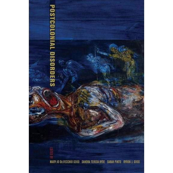 Ethnographic Studies in Subjectivity: Postcolonial Disorders (Series #8) (Edition 1) (Paperback)