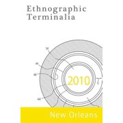 Ethnographic Terminalia, New Orleans, 2010 Paperback