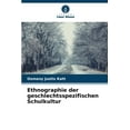 thumbnail image 1 of Ethnographie der geschlechtsspezifischen Schulkultur (Paperback), 1 of 1