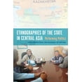 thumbnail image 1 of Ethnographies of the State in Central Asia: Performing Politics, (Hardcover), 1 of 1