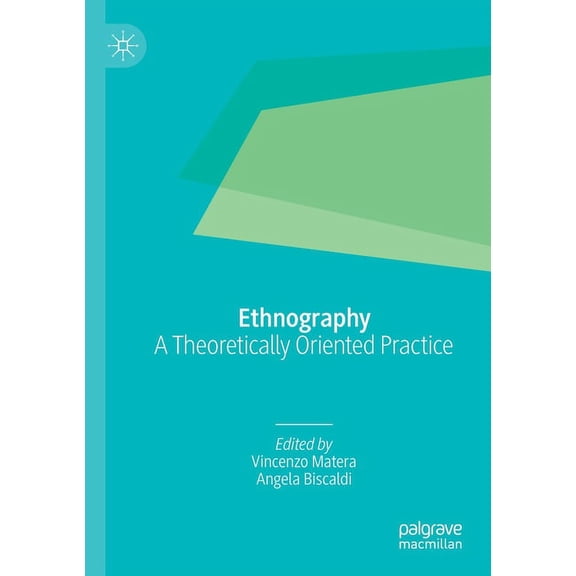 Ethnography: A Theoretically Oriented Practice, (Paperback)