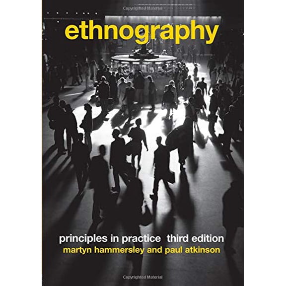 Pre-Owned Ethnography: Principles in Practice, 3rd Edition by Martyn Hammersley