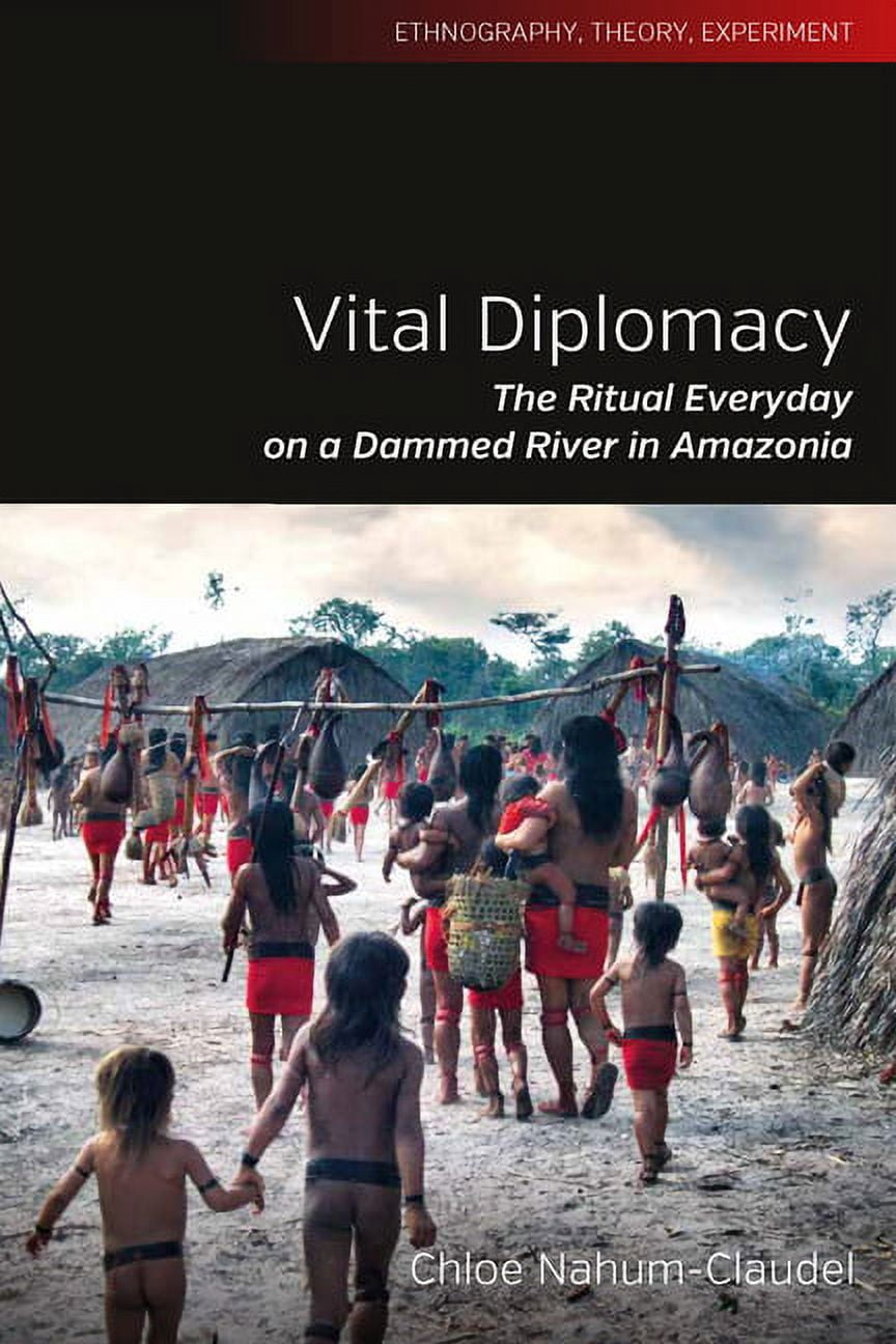 Ethnography, Theory, Experiment Vital Diplomacy: The Ritual Everyday on ...