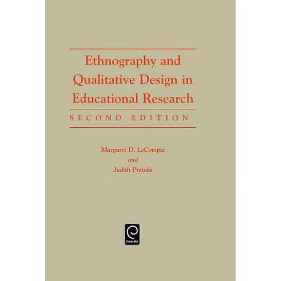 Pre-Owned Ethnography and Qualitative Design in Educational Research (Hardcover) 0124405754 9780124405752