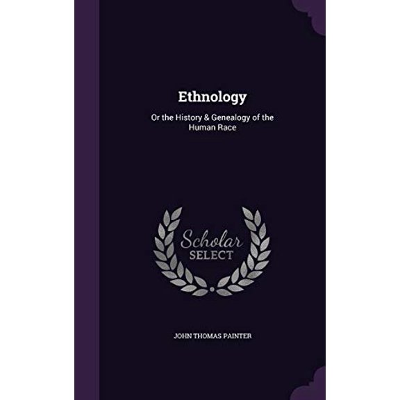 Ethnology: Or the History & Genealogy of the Human Race (Hardcover)