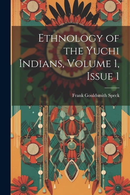 Ethnology of the Yuchi Indians, Volume 1, issue 1 (Paperback) - Walmart.com