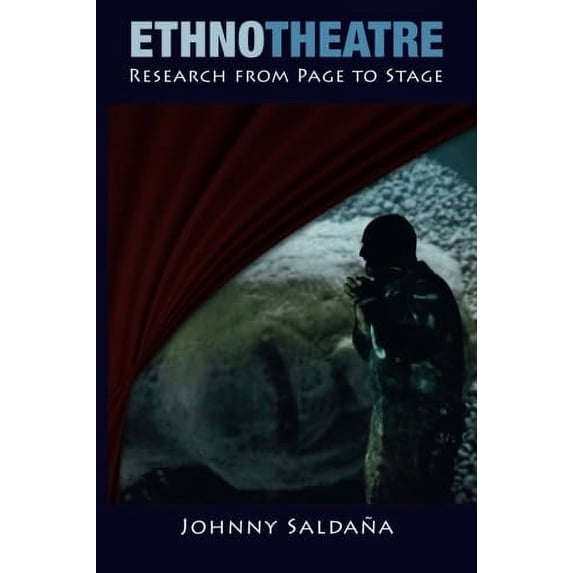 Pre-Owned Ethnotheatre (Qualitative Inquiry and Social Justice) (Volume 3) (Paperback) 1611320364 9781611320367