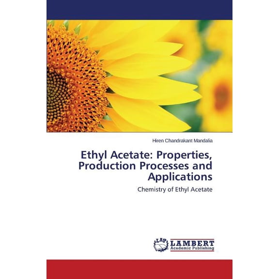 Ethyl Acetate: Properties, Production Processes and Applications (Paperback)