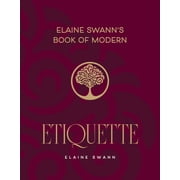 Elaine Swanns Book of Modern Etiquette, Hardcover