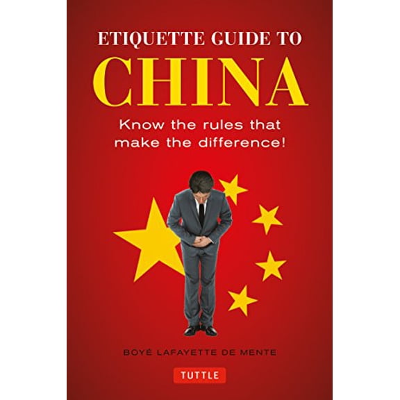 Pre-Owned Etiquette Guide to China : Know the Rules That Make the Difference! (Paperback) 9780804845199