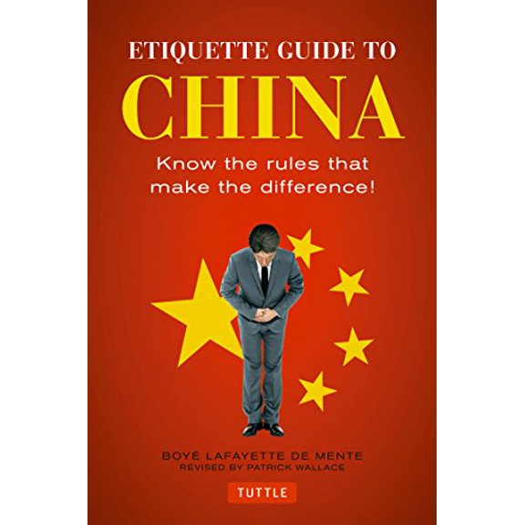 Pre-Owned Etiquette Guide to China: Know the Rules that Make the Difference! (Paperback) 0804839433 9780804839433