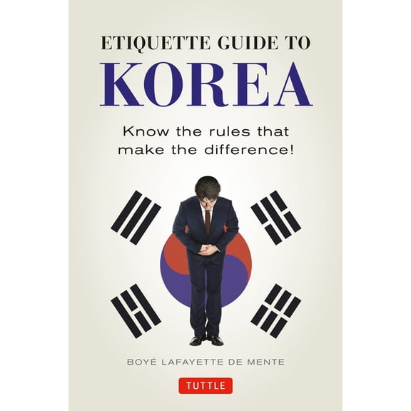 Etiquette Guide to Korea: Know the Rules That Make the Difference!, (Paperback)