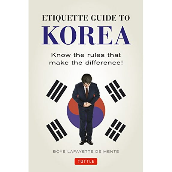 Pre-Owned Etiquette Guide to Korea: Know the Rules That Make the Difference! (Paperback) 0804845204 9780804845205