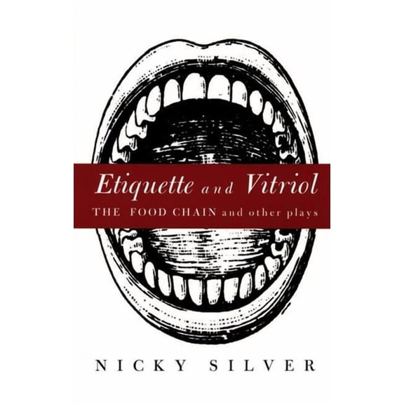 Etiquette and Vitriol: The Food Chain and Other Plays, (Paperback)