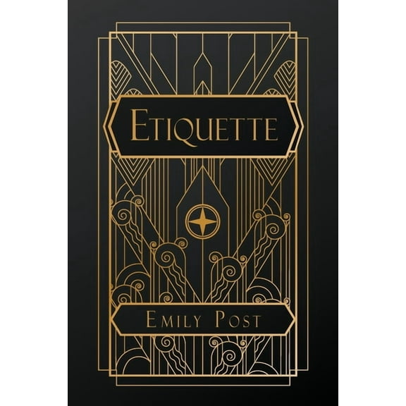 Etiquette: in Society, in Business, in Politics and at Home, (Paperback)