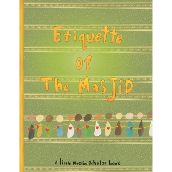 Etiquette of the Masjid !: A little Muslim scholar book, (Paperback)