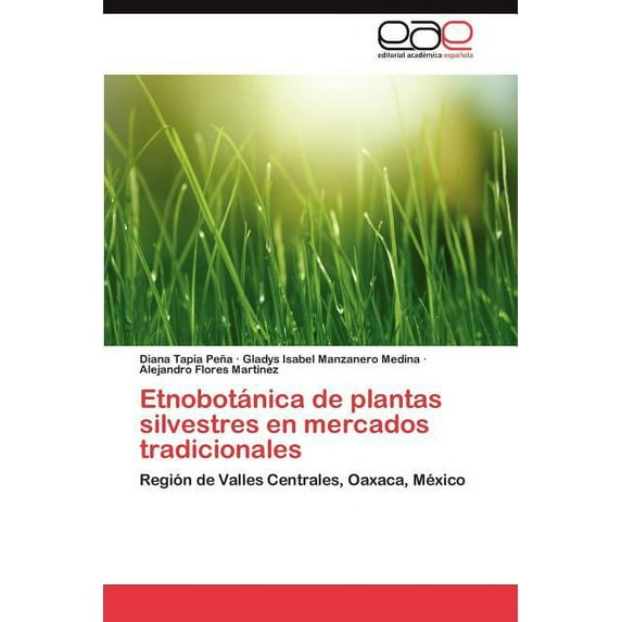 Etnobotanica de Plantas Silvestres En Mercados Tradicionales (Paperback)