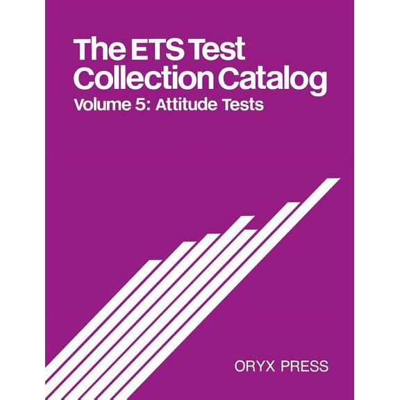 Ets Test Collection Catalog The Ets Test Collection Catalog: Volume 5: Attitude Tests, Book 0005, (Paperback)