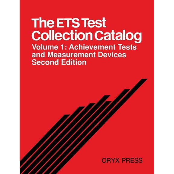 Ets Test Collection Catalog The Ets Test Collection Catalog: Volume One, Achievement Tests and Measurement Devices, Book 0001, (Paperback)