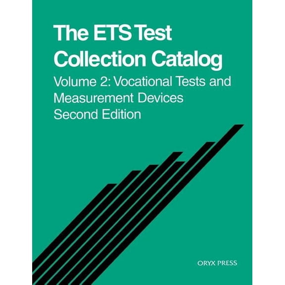 Ets Test Collection Catalog The Ets Test Collection Catalog: Volume Two, Vocational Tests and Measurement Devices, Book 0002, (Paperback)