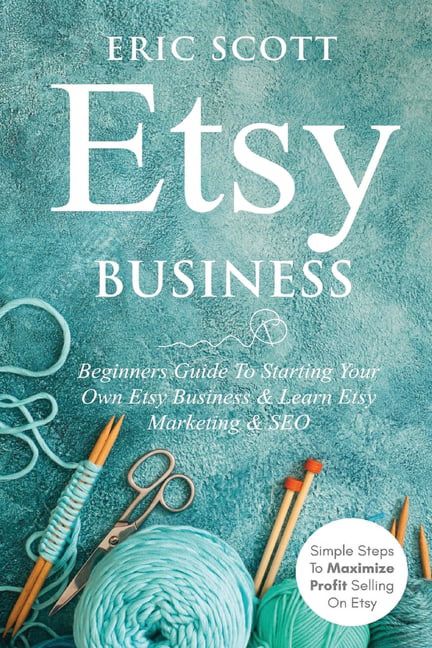 Etsy Business Beginners Guide To Starting Your Own Etsy Business