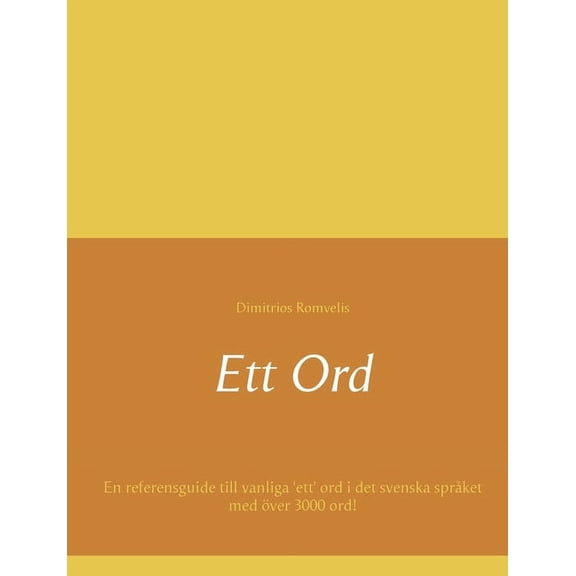 Ett Ord: En referensguide till vanliga 'ett' ord i det svenska sprket med ver 3000 ord!, (Paperback)