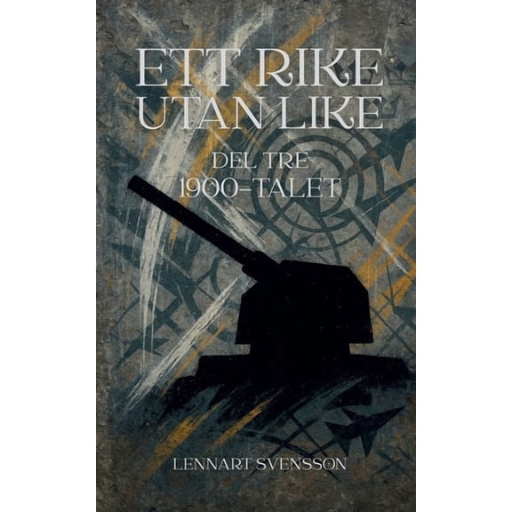 Ett Rike Utan Like Ett rike utan like, del tre: 1900-talet, (Paperback)