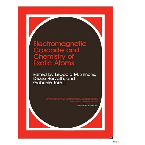Ettore Majorana International Science Electromagnetic Cascade and Chemistry of Exotic Atoms, Book 52, (Paperback)