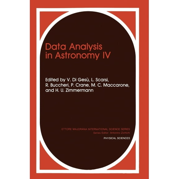 Ettore Majorana International Science Se Data Analysis in Astronomy IV, Book 59, (Hardcover)
