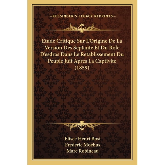 Etude Critique Sur L'Origine De La Version Des Septante Et Du Role D'esdras Dans Le Retablissement Du Peuple Juif Apres La Captivite (1859) (Paperback)
